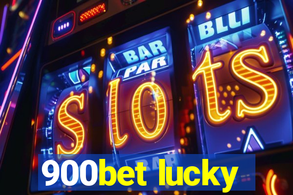 900bet lucky